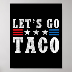Laten we gaan Taco Shirt Funny Trump Altijd Kippen Poster