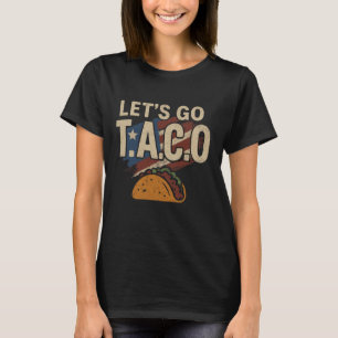Laten we gaan Taco Shirt Grappige Slogan Laten we