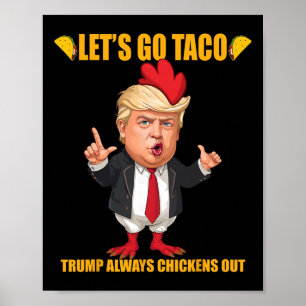 Laten we gaan Taco Trump altijd bezwijkt Kippen gr Poster