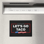 Laten we gaan Taco Trump altijd kippen uit grappig Magneet (Insitu (Vaatwasser))