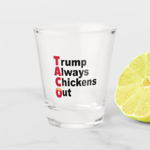 Laten we gaan taco Trump altijd kippen uit Shot Glas