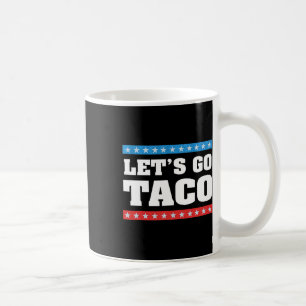 Laten we gaan Taco Trump altijd kippen uit Taco T- Koffiemok