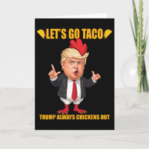 Laten we gaan Taco Trump altijd laat het afweten G Kaart