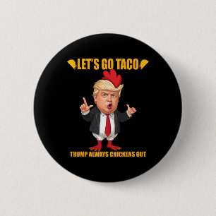 Laten we gaan Taco Trump altijd laat het afweten G Ronde Button 5,7 Cm