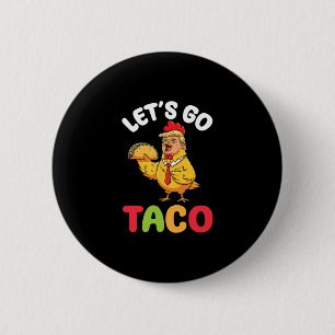 Laten we gaan Taco Trump Kip Karakter vasthoudt aa Ronde Button 5,7 Cm