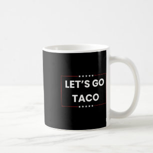 Laten we gaan Taco Trump kippen altijd uit fascist Koffiemok