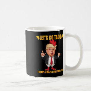 Laten we gaan Taco Trump kippen altijd uit grappig Koffiemok