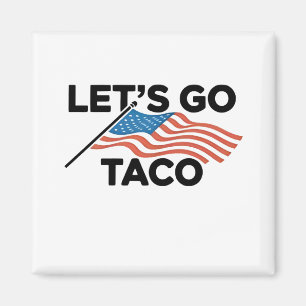 Laten we gaan TACO Trump stapt altijd af Magneet