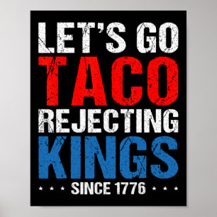 Laten we gaan Taco verwerpende koningen sinds 1776 Poster
