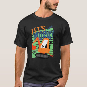 Laten we gaan werken... zodat je later een graafjo t-shirt