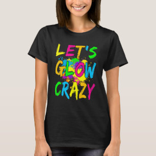 Laten we gek opgloeien Glow Party 80s Retro Kostuu T-shirt