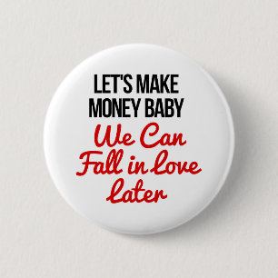 Laten we Geld Baby maken! Ronde Button 5,7 Cm