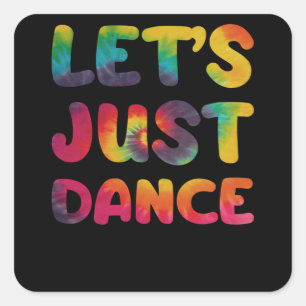 Laten we gewoon Hippie Tie Dye dansen Vierkante Sticker
