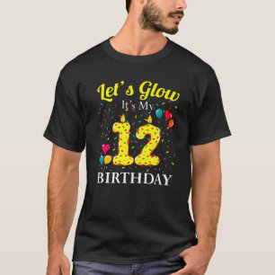 Laten we gloeien Het is mijn 12e verjaardag Sweet T-shirt