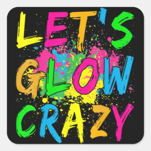 Laten we Glow Crazy Glow Party 80's Retro Costume  Vierkante Sticker