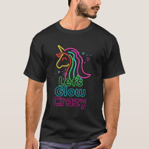 Laten we Glow Crazy Glow Py Eenhoorn T-shirt