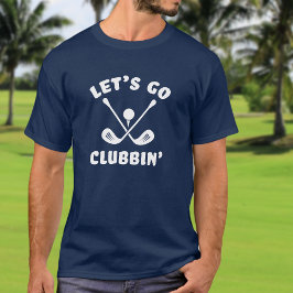 Laten we Golf Funny Golfing Sports Blue in de club T-shirt