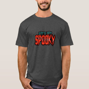 Laten we griezelig worden! -T-Shirt T-shirt