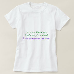 Laten we grootmoeder eten! Punctuatie redt levens T-shirt