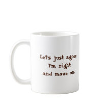 Laten we het eens zijn dat ik gelijk heb