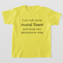 Laten we het hebben over Musical Theatre T-Shirt