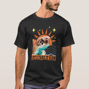Laten we het langzaam schildpad Humor nemen T-shirt