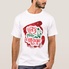 Laten we het magische kerstsprankeling maken t-shirt