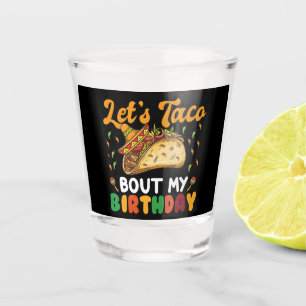 Laten we het over mijn verjaardagsfeestje Cinco De Shot Glas
