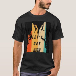 Laten we hoog bergbeklimmen Boulderen Graphi T-shirt