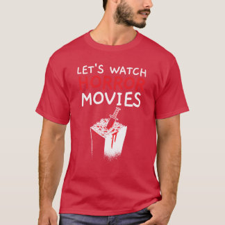 Laten we Horrorfilms Bioscoop Film Filmliefhebber T-shirt