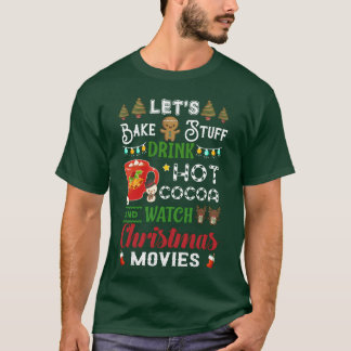 Laten we iets bakken, warme chocolademelk drinken t-shirt