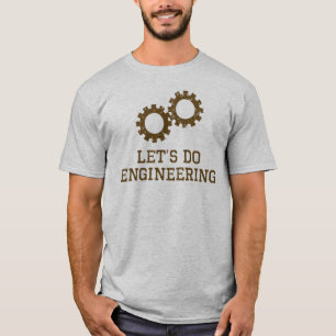 Laten we ingenieurs maken (bruin ontwerp) t-shirt
