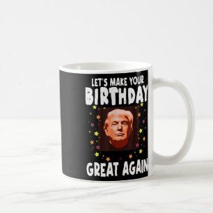 Laten we je verjaardag weer geweldig maken Trump-l Koffiemok