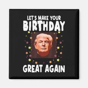Laten we je verjaardag weer geweldig maken Trump-l Magneet