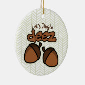 Laten we Jingle Deez Ceramic Ornament (Rechts)