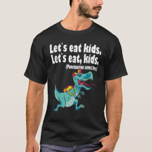 Laten we kinder punctuatie eten, bespaart levens o t-shirt