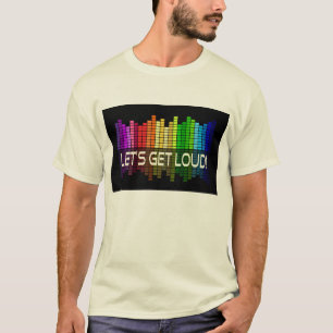Laten we luide feestmuziek maken t-shirt