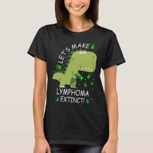 Laten we lymfoom uitgestorven dinosaurus maken t-shirt