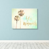 Laten we Mermaids zijn met ananas Canvas Afdruk (Insitu (Houten vloer))