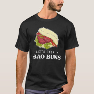 Laten we met Foodie Pun Asian Food Bao Buns praten T-shirt