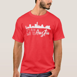 Laten we naar Austin weglopen cadeau reis vakantie T-shirt