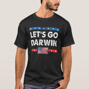 Laten we naar Darwin ons vlaggen Funny Sarcastic T-shirt