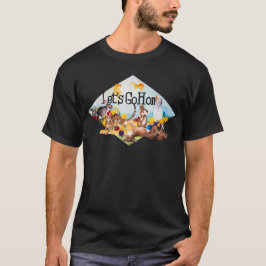 Laten we naar Home T-Shirt gaan