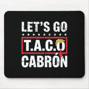 Laten we naar Taco Cabrón gaan Leuke anti-Trump po Muismat
