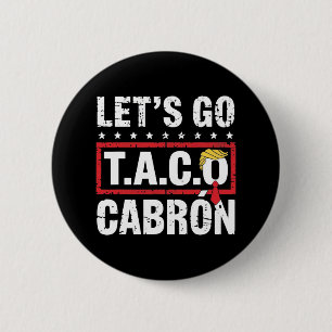 Laten we naar Taco Cabrón gaan Leuke anti-Trump po Ronde Button 5,7 Cm