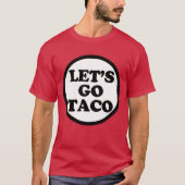 Laten we naar Taco gaan. #2 T-shirt (Voorkant)