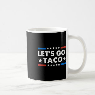 Laten we naar Taco gaan Grappige Politiek Laten we Koffiemok