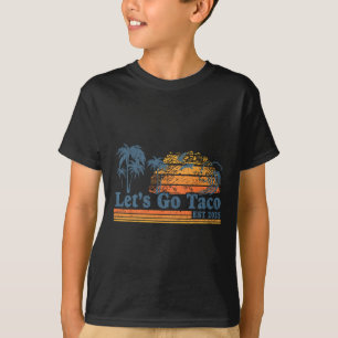 Laten we naar Taco gaan Opgericht 2025 Funny Retro T-shirt