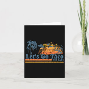 Laten we naar Taco gaan Opgericht in 2025 Funny Re Kaart
