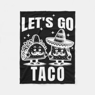 Laten we naar Taco Trump gaan Hij stapt altijd uit Fleece Deken